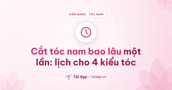 Cắt tóc nam bao lâu một lần: lịch cho 4 kiểu tóc