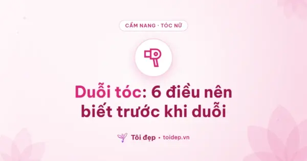 Duỗi tóc: 6 điều nên biết trước khi duỗi