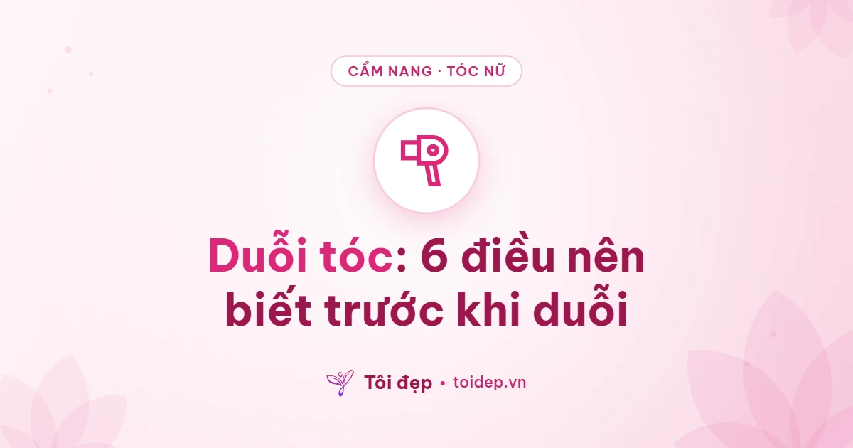Duỗi tóc: 6 điều nên biết trước khi duỗi