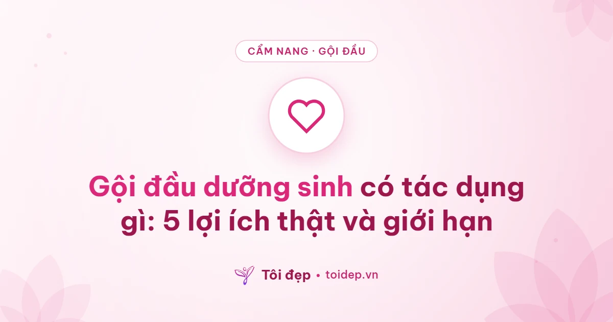 Gội đầu dưỡng sinh có tác dụng gì: 5 lợi ích thật và giới hạn