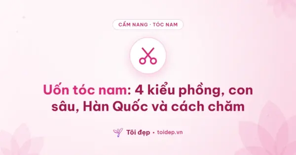 Uốn tóc nam: 4 kiểu phồng, con sâu, Hàn Quốc và cách chăm