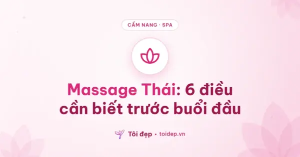 Massage Thái: 6 điều cần biết trước buổi đầu