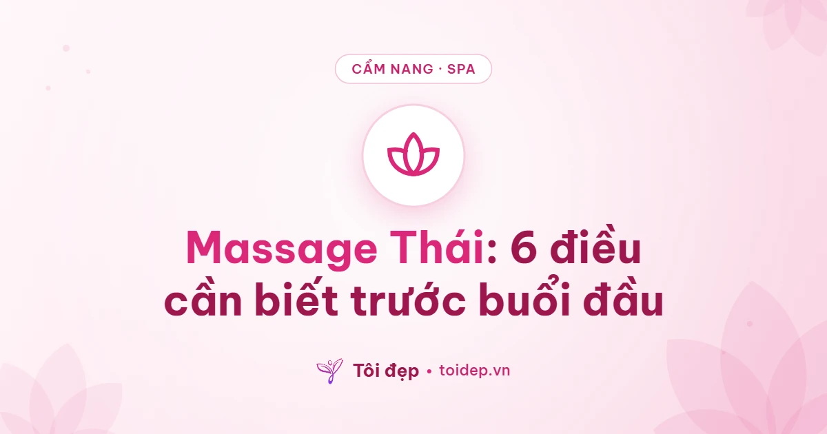 Massage Thái: 6 điều cần biết trước buổi đầu