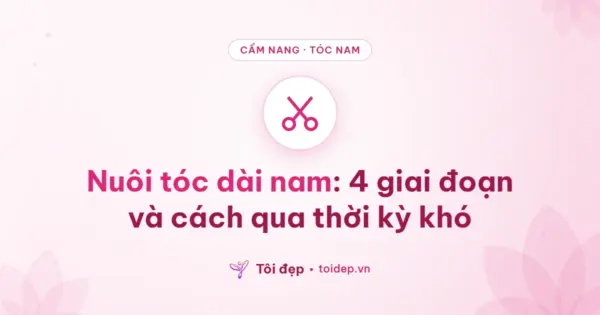 Nuôi tóc dài nam: 4 giai đoạn và cách qua thời kỳ khó