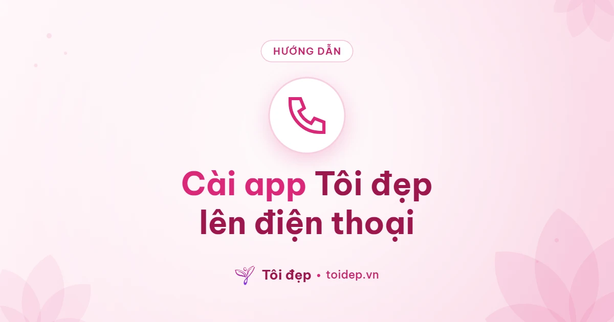 Cài app Tôi đẹp lên điện thoại
