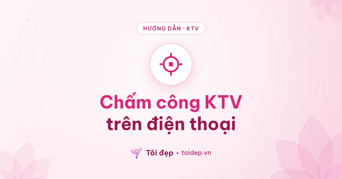 Chấm công KTV trên điện thoại