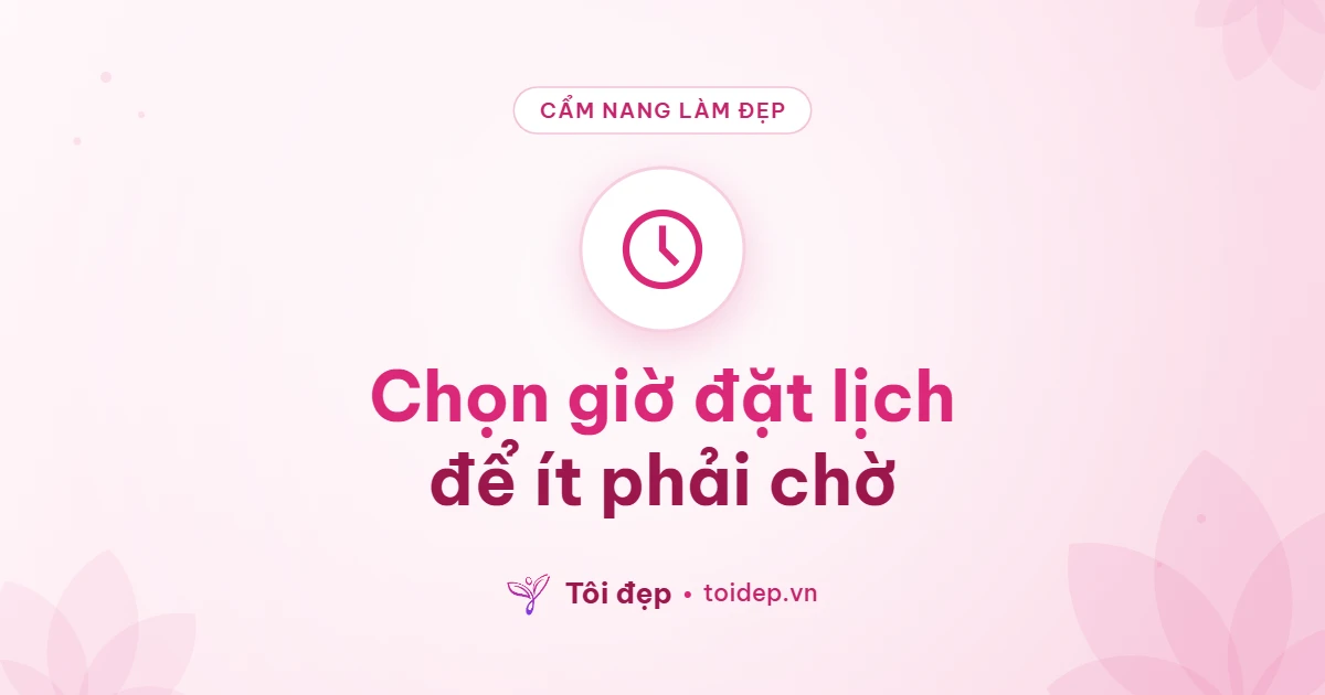Chọn giờ đặt lịch để ít phải chờ