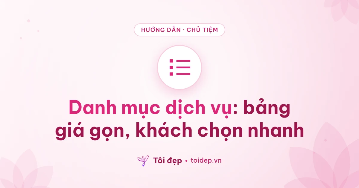 Danh mục dịch vụ: bảng giá gọn, khách chọn nhanh