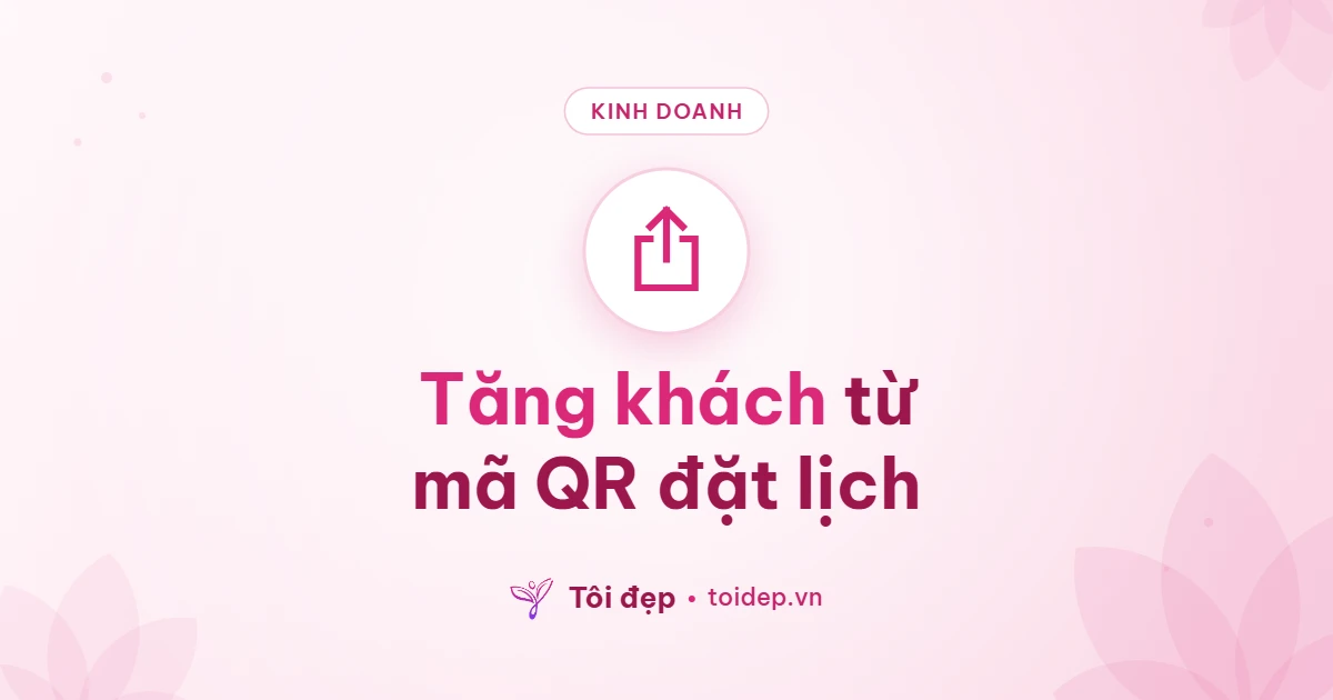 Tăng khách từ mã QR đặt lịch