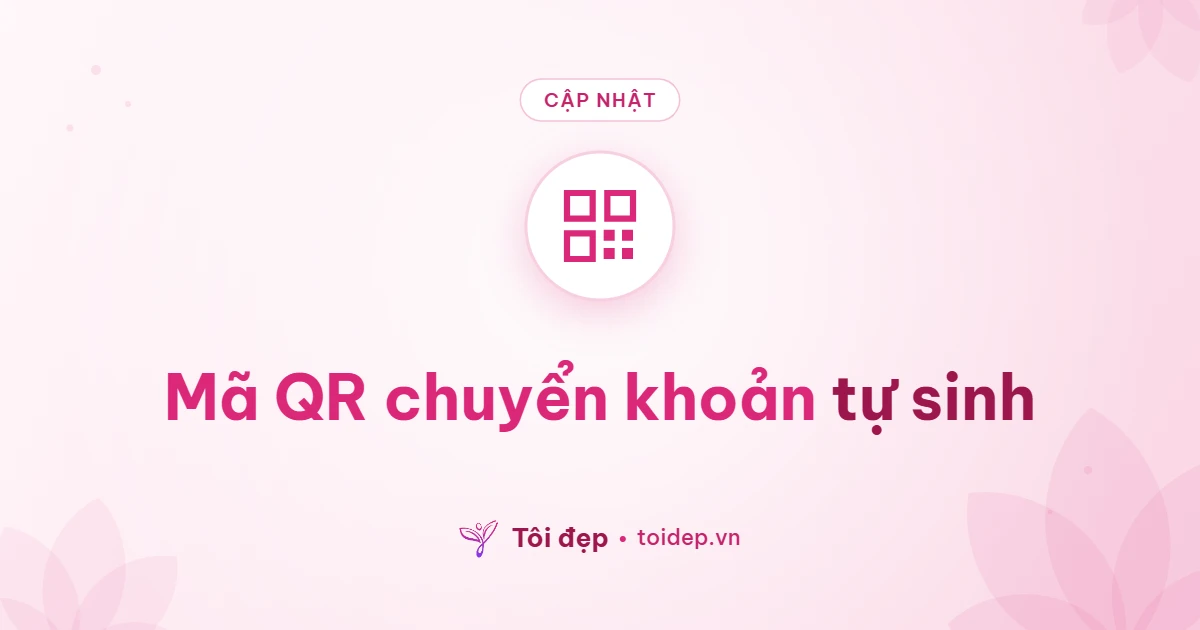Mã QR chuyển khoản tự sinh