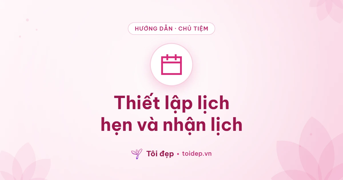 Thiết lập lịch hẹn và nhận lịch